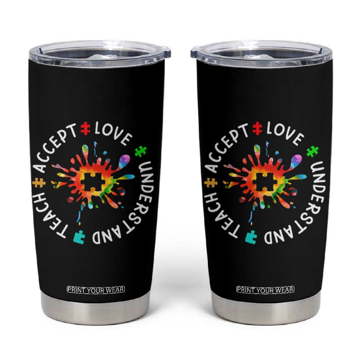 Autism Awareness Tumbler Cup Special Teacher Teach Accept Understand Love TS09 Black Print Your Wear