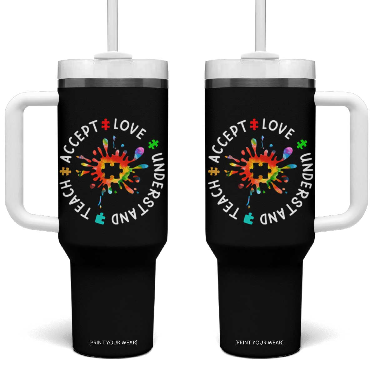Autism Awareness Tumbler With Handle Special Teacher Teach Accept Understand Love TS09 One Size: 40 oz Black Print Your Wear