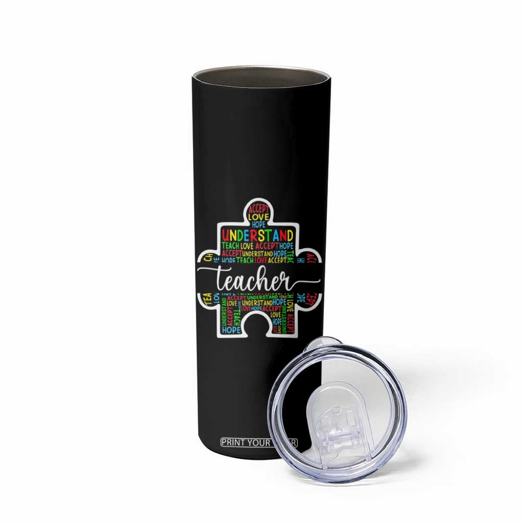 Autism Awareness Special Teacher Skinny Tumbler Teach Accept Understand Love TS09 Print Your Wear