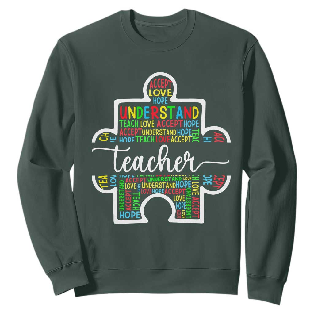 Autism Awareness Sweatshirt Special Teacher Teach Accept Understand Love TS09 Dark Forest Green Printyourwear