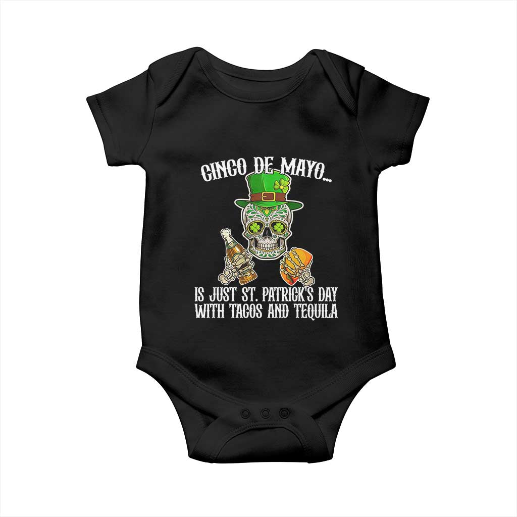 Cinco De Mayo Is Just St Patrick's Day With Tacos And Tequila Baby Onesie TS09 Black Print Your Wear