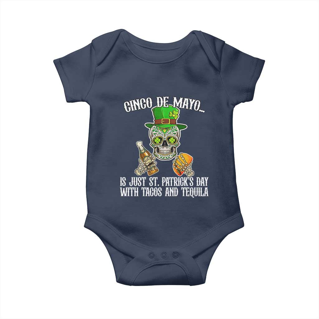 Cinco De Mayo Is Just St Patrick's Day With Tacos And Tequila Baby Onesie TS09 Navy Print Your Wear