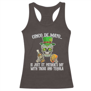 Cinco De Mayo Is Just St Patrick's Day With Tacos And Tequila Racerback Tank Top TS09 Dark Chocolate Print Your Wear