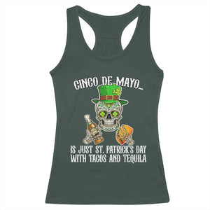Cinco De Mayo Is Just St Patrick's Day With Tacos And Tequila Racerback Tank Top TS09 Dark Forest Green Print Your Wear