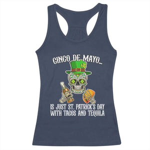 Cinco De Mayo Is Just St Patrick's Day With Tacos And Tequila Racerback Tank Top TS09 Navy Print Your Wear
