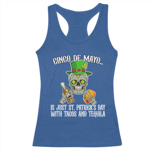 Cinco De Mayo Is Just St Patrick's Day With Tacos And Tequila Racerback Tank Top TS09 Royal Blue Print Your Wear