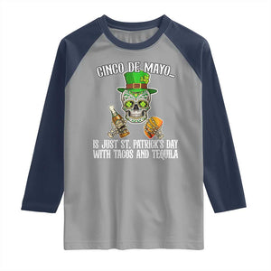 Cinco De Mayo Is Just St Patrick's Day With Tacos And Tequila Raglan Shirt TS09 Sport Gray Navy Print Your Wear