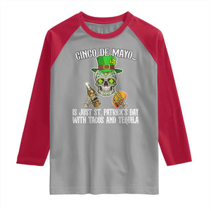 Cinco De Mayo Is Just St Patrick's Day With Tacos And Tequila Raglan Shirt TS09 Sport Gray Red Print Your Wear