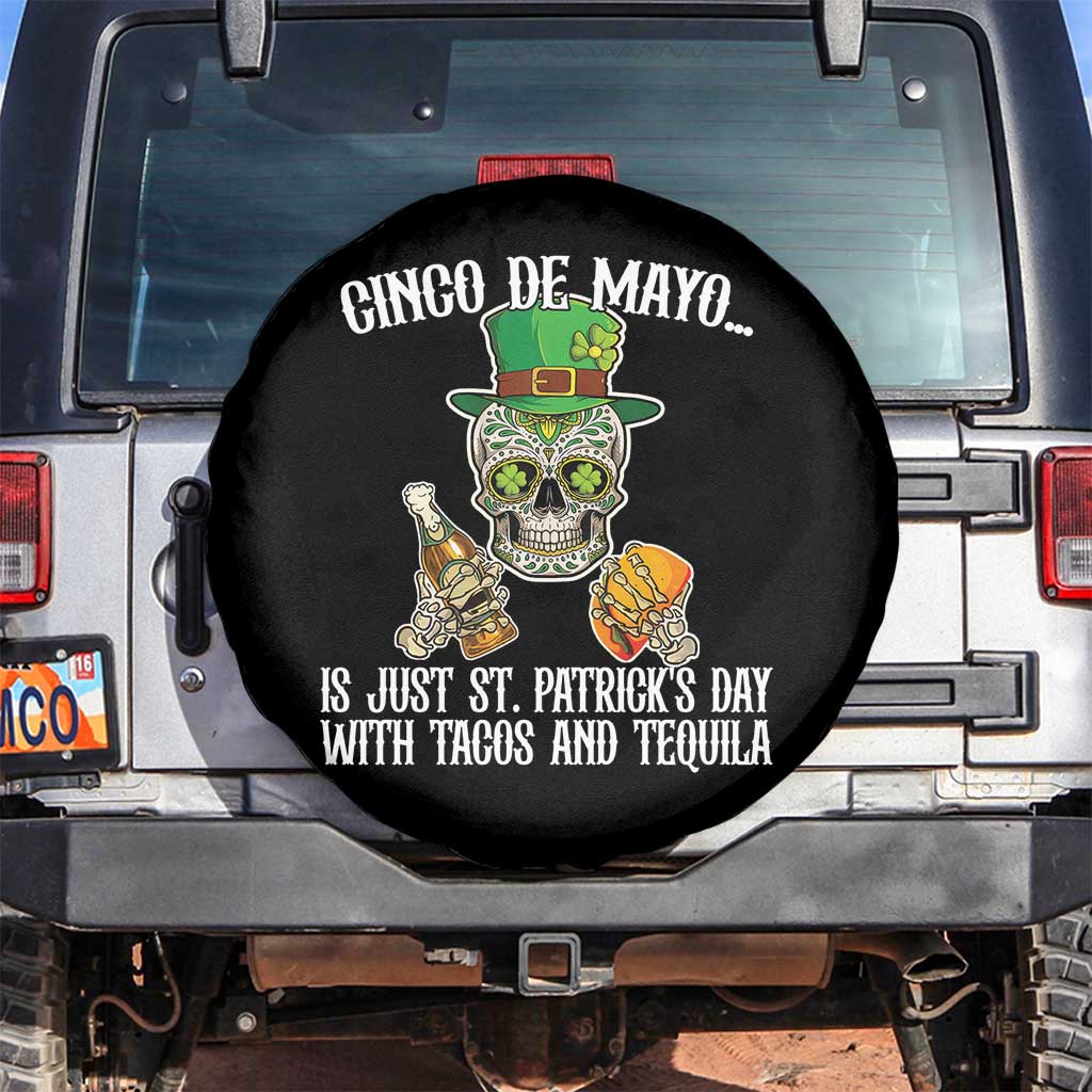 Cinco De Mayo Is Just St Patrick's Day With Tacos And Tequila Spare Tire Cover TS09 No hole Black Print Your Wear