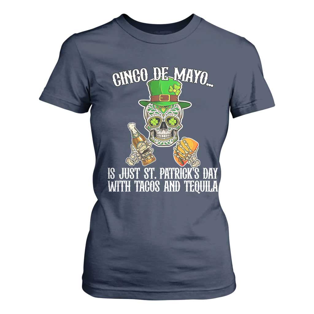 Cinco De Mayo Is Just St Patrick's Day With Tacos And Tequila T Shirt For Women TS09 Navy Print Your Wear