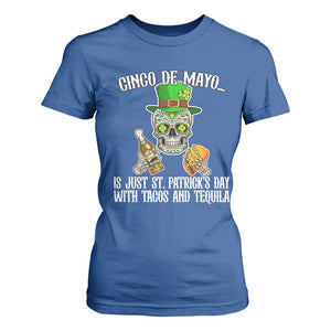 Cinco De Mayo Is Just St Patrick's Day With Tacos And Tequila T Shirt For Women TS09 Royal Blue Print Your Wear