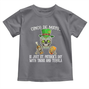 Cinco De Mayo Is Just St Patrick's Day With Tacos And Tequila Toddler T Shirt TS09 Charcoal Print Your Wear