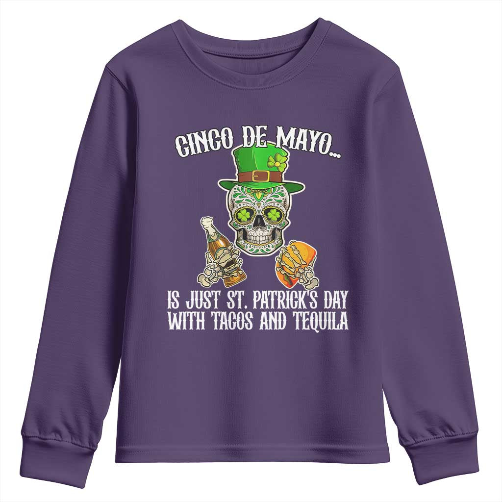 Cinco De Mayo Is Just St Patrick's Day With Tacos And Tequila Youth Sweatshirt TS09 Purple Print Your Wear
