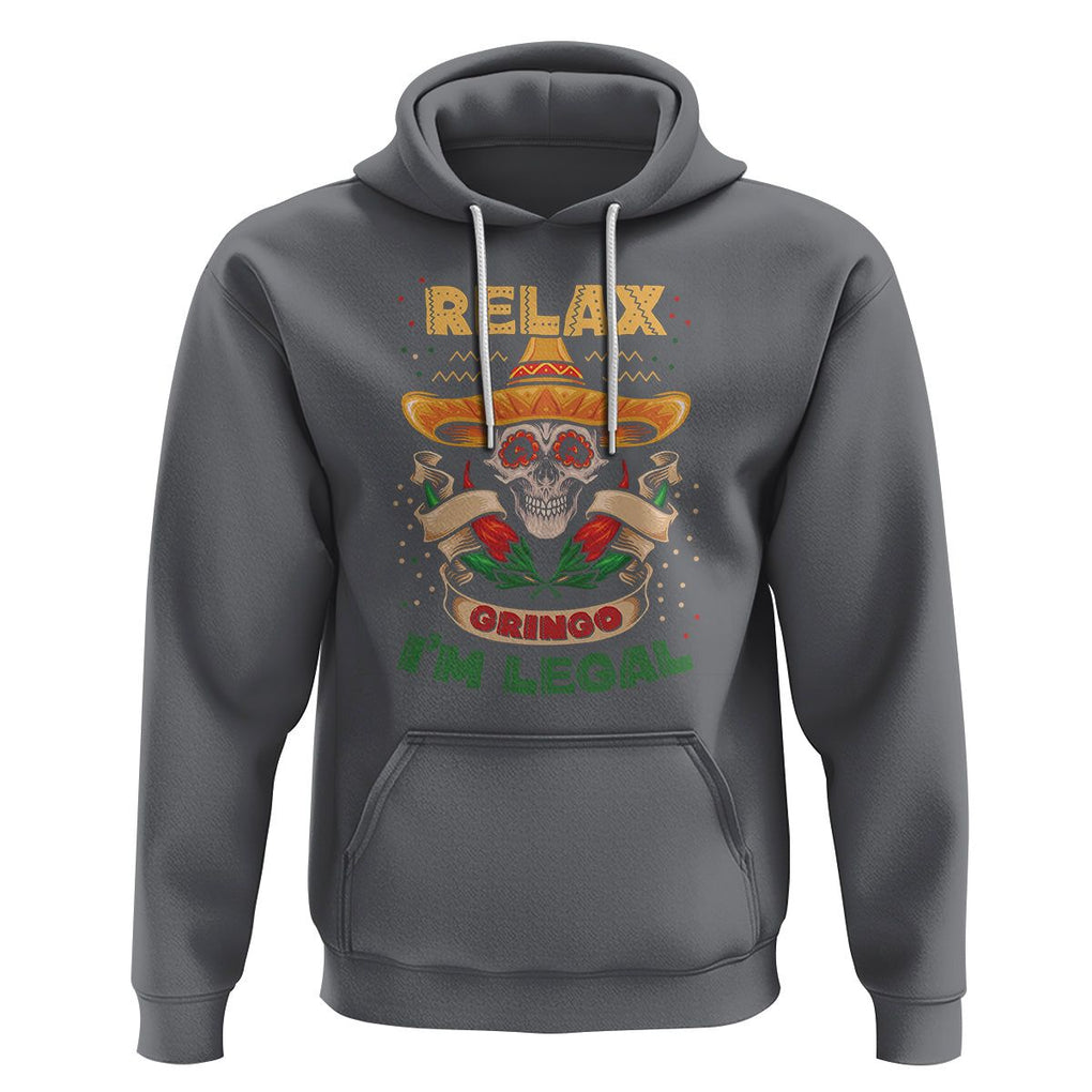 Funny Mexican Hoodie Relax Gringo I'm Legal Funny Skull Sombrero TS09 Charcoal Printyourwear