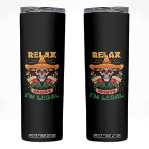 Funny Mexican Skinny Tumbler Relax Gringo I'm Legal Funny Skull Sombrero TS09 Black Print Your Wear