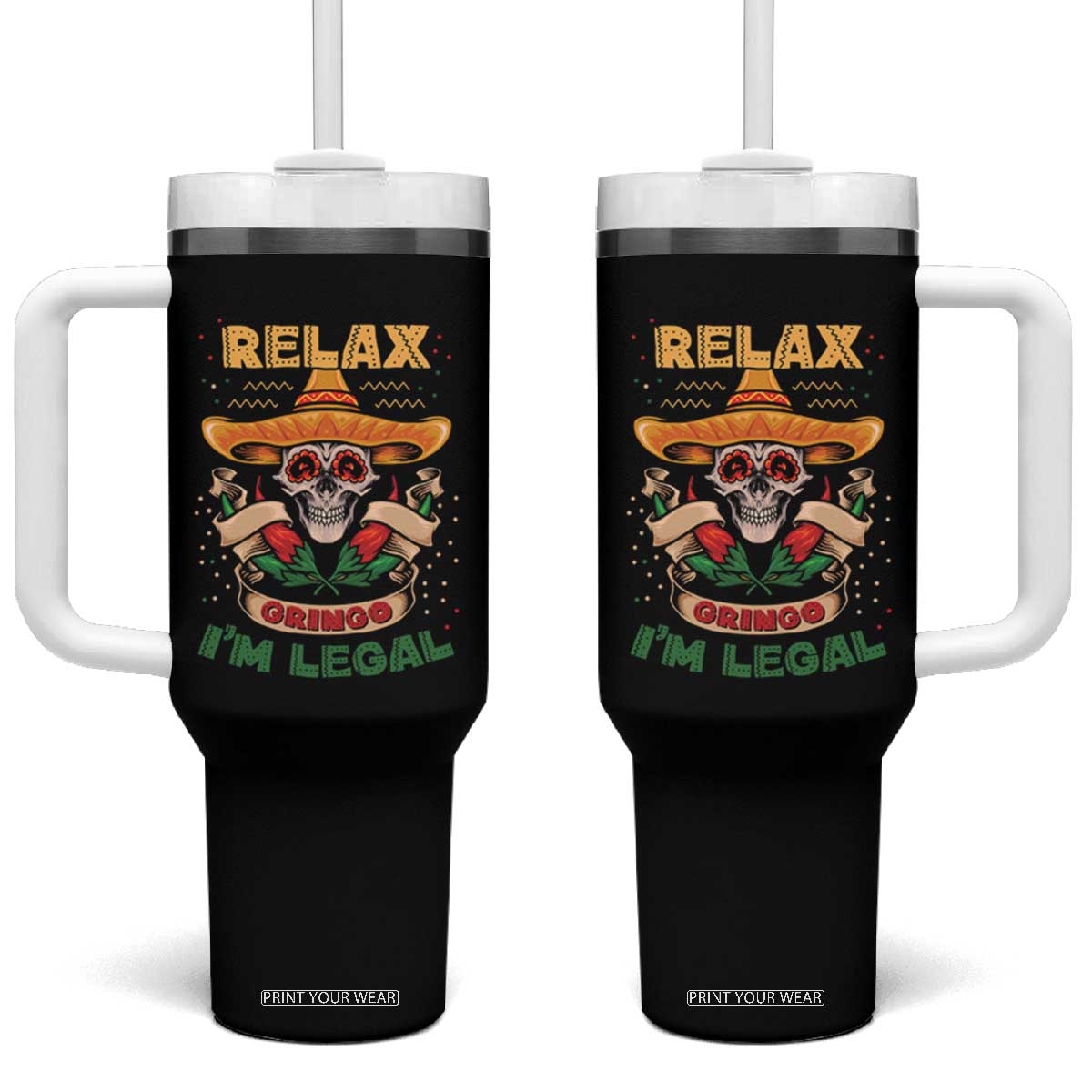 Funny Mexican Tumbler With Handle Relax Gringo I'm Legal Funny Skull Sombrero TS09 One Size: 40 oz Black Print Your Wear