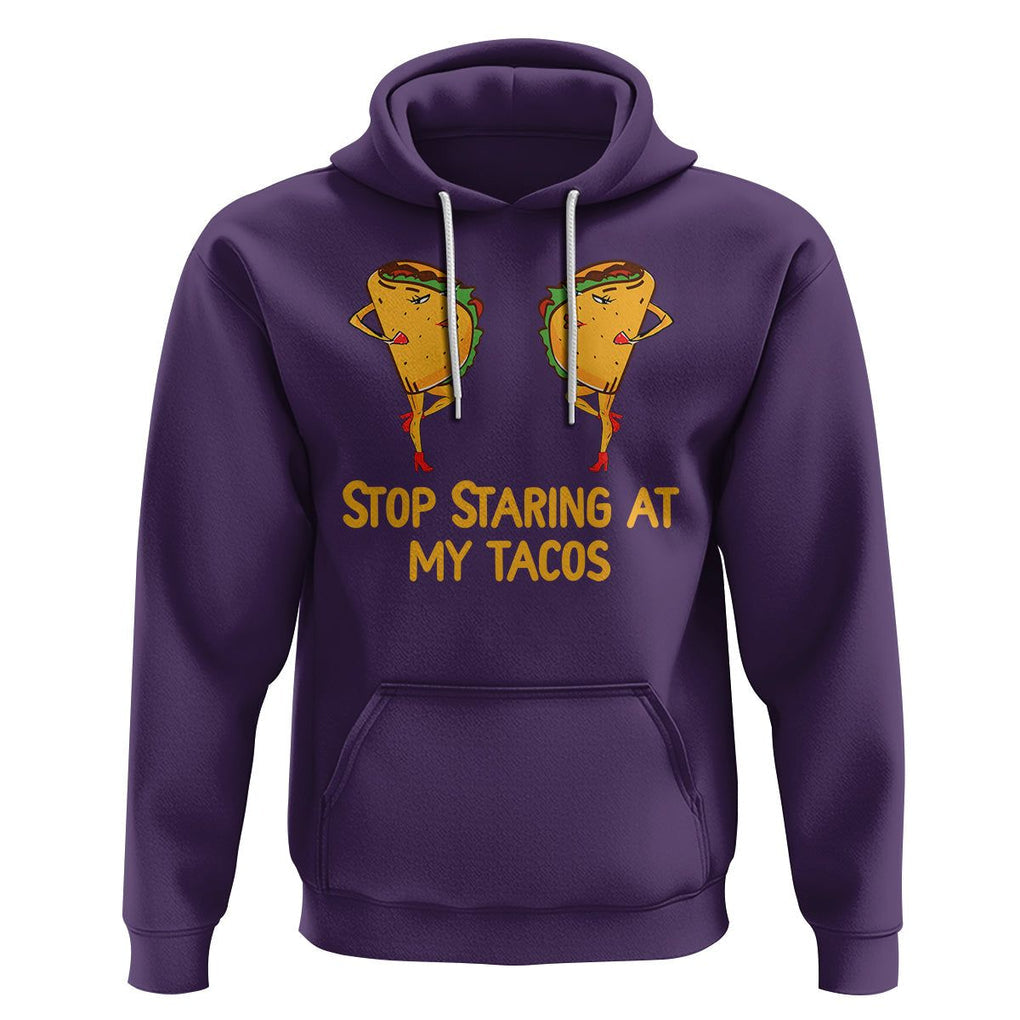 Funny Taco Lover Hoodie Stop Staring At My Tacos TS09 Purple Printyourwear