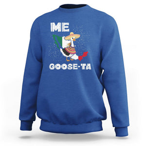 Me Goose Ta Mexican Funny Spanish Pun Sweatshirt TS09 Royal Blue Printyourwear