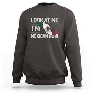 Funny Cinco De Mayo Sweatshirt Look At Me I'm Mexican Now TS09 Dark Chocolate Printyourwear