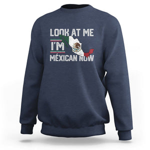 Funny Cinco De Mayo Sweatshirt Look At Me I'm Mexican Now TS09 Navy Printyourwear