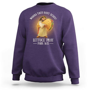 Taco Lover Sweatshirt Wanna Taco Bout Jesus Cinco de Mayo Christian TS09 Purple Printyourwear
