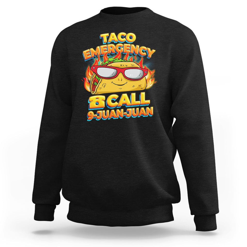 Taco Lover Sweatshirt Taco Emergency Call 9 Juan Juan TS09 Black Printyourwear