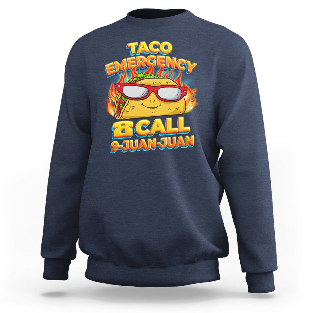 Taco Lover Sweatshirt Taco Emergency Call 9 Juan Juan TS09 Navy Printyourwear