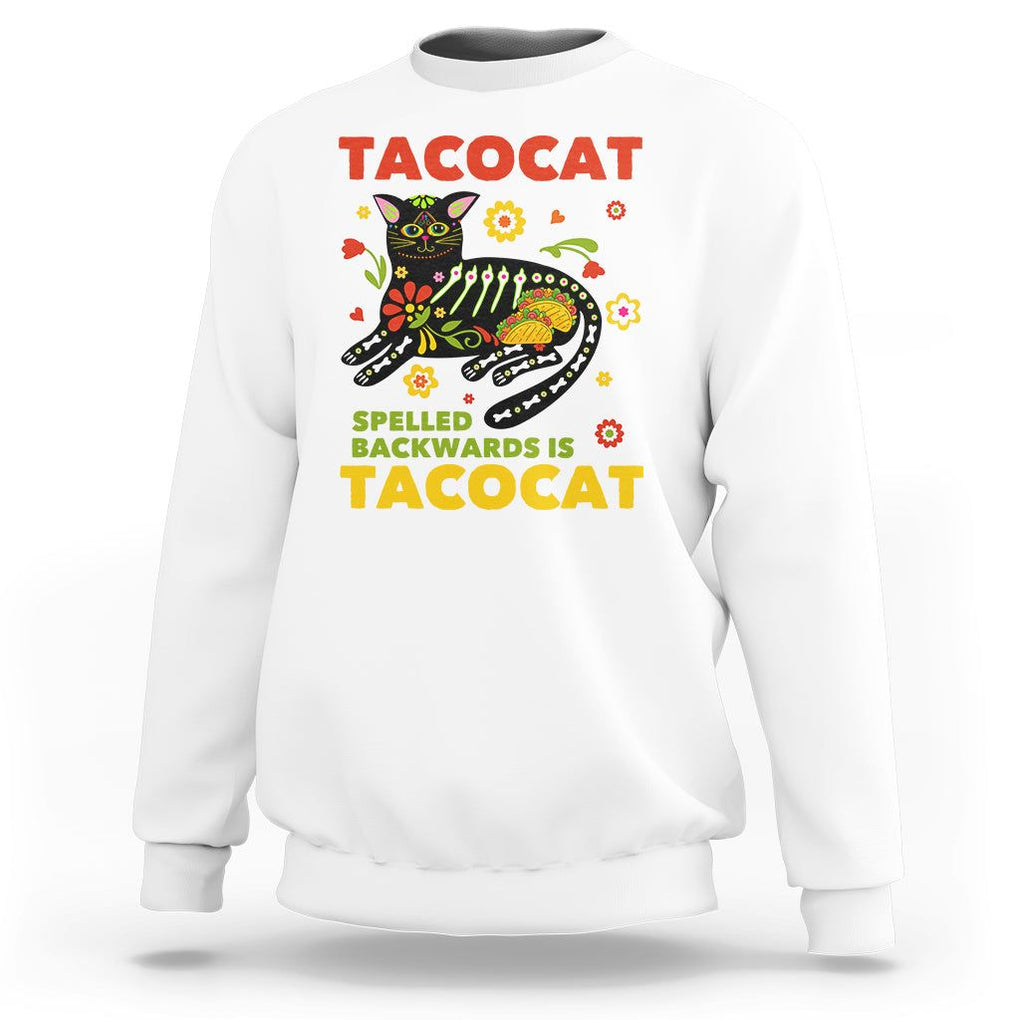 Funny Taco Cat Lover Sweatshirt Tacocat Spelled Backwards Tacos And Mexican Cats TS09 White Printyourwear