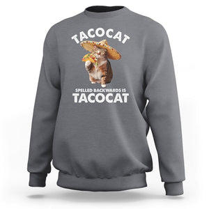 Funny Taco Cat Lover Sweatshirt Tacocat Spelled Backwards Tacos And Meme Cats TS09 Charcoal Printyourwear