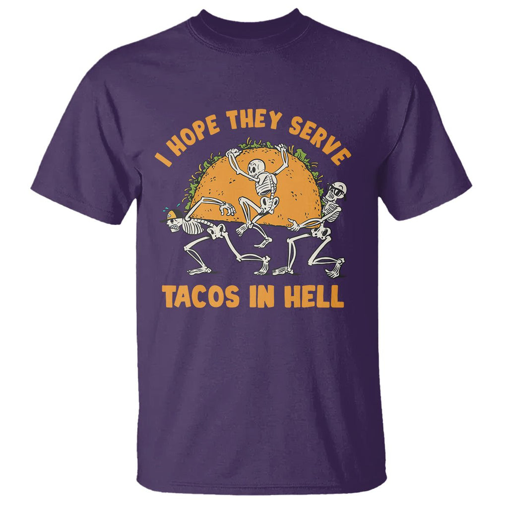 Funny Taco Lover T Shirt Skeleton Hope They Serve Tacos In Hell TS09 Purple Printyourwear