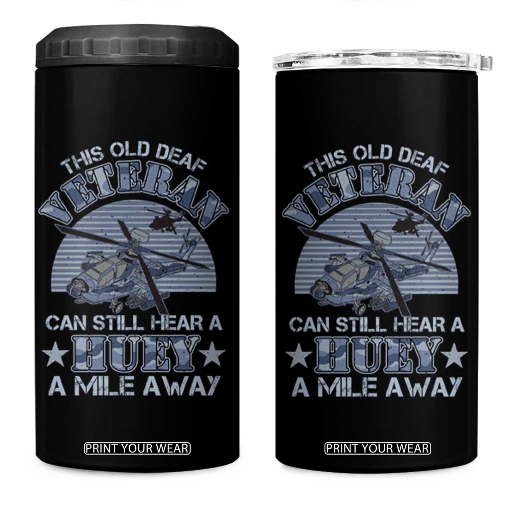 Helicopter Pilot Veteran 4 in 1 Can Cooler Tumbler This Old Deaf Veteran Can Still Hear A Huey A Mile Away TS09 One Size: 16 oz Black Print Your Wear