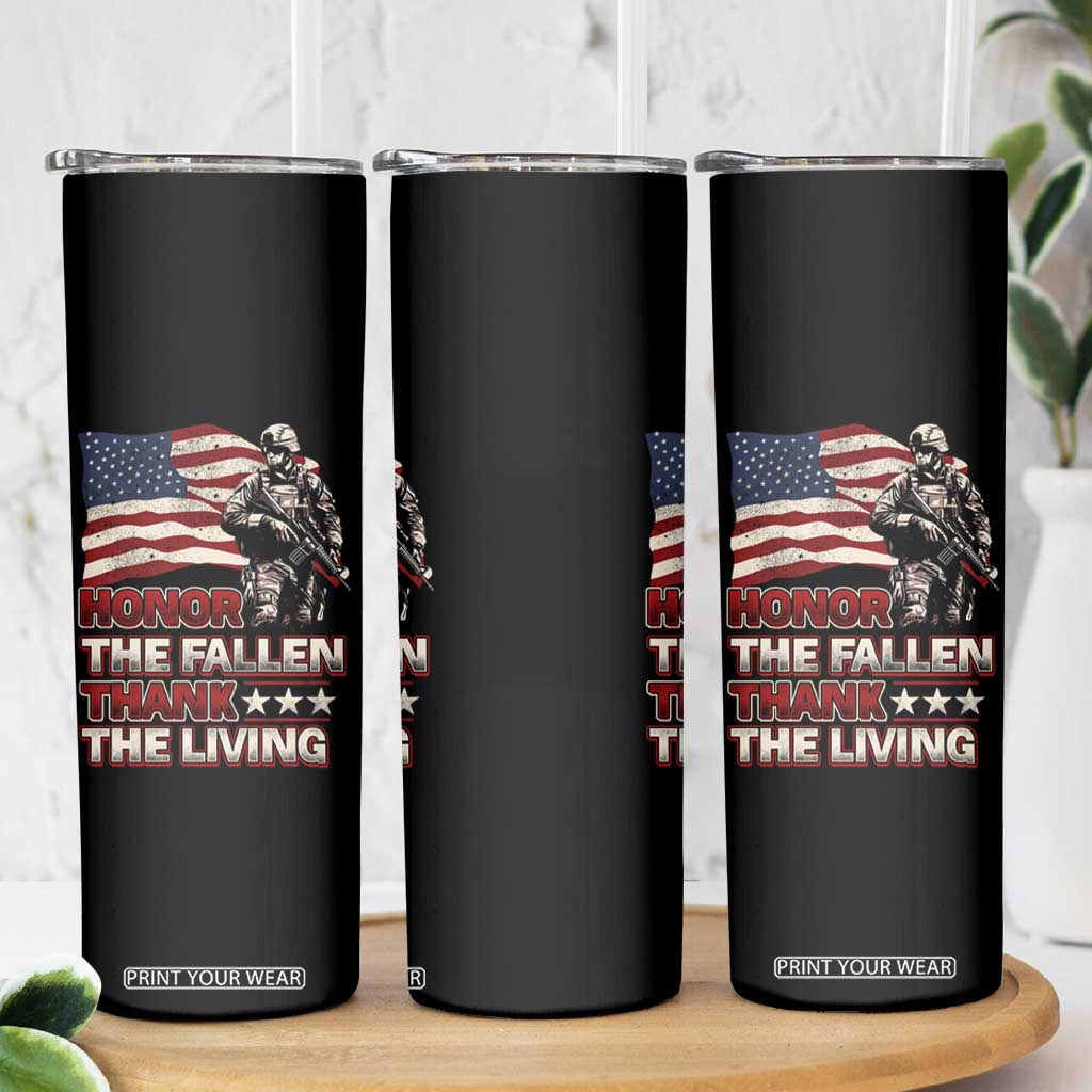 Veteran Skinny Tumbler Honor The Fallen Thank The Living Memorial Day TS09 Print Your Wear