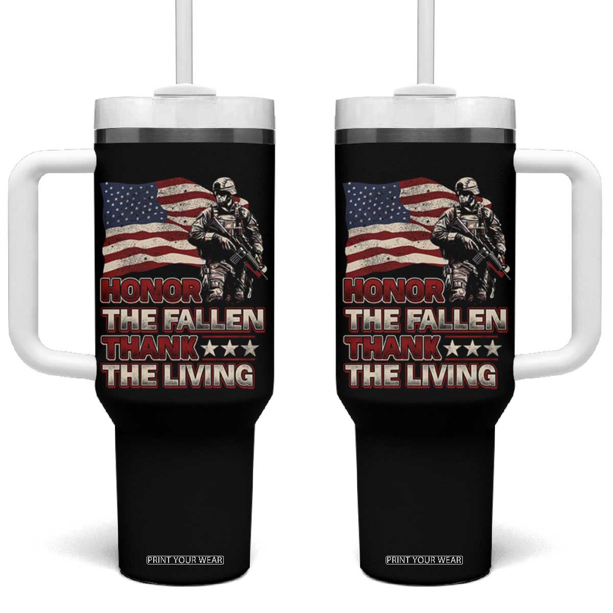 Veteran Tumbler With Handle Honor The Fallen Thank The Living Memorial Day TS09 One Size: 40 oz Black Print Your Wear