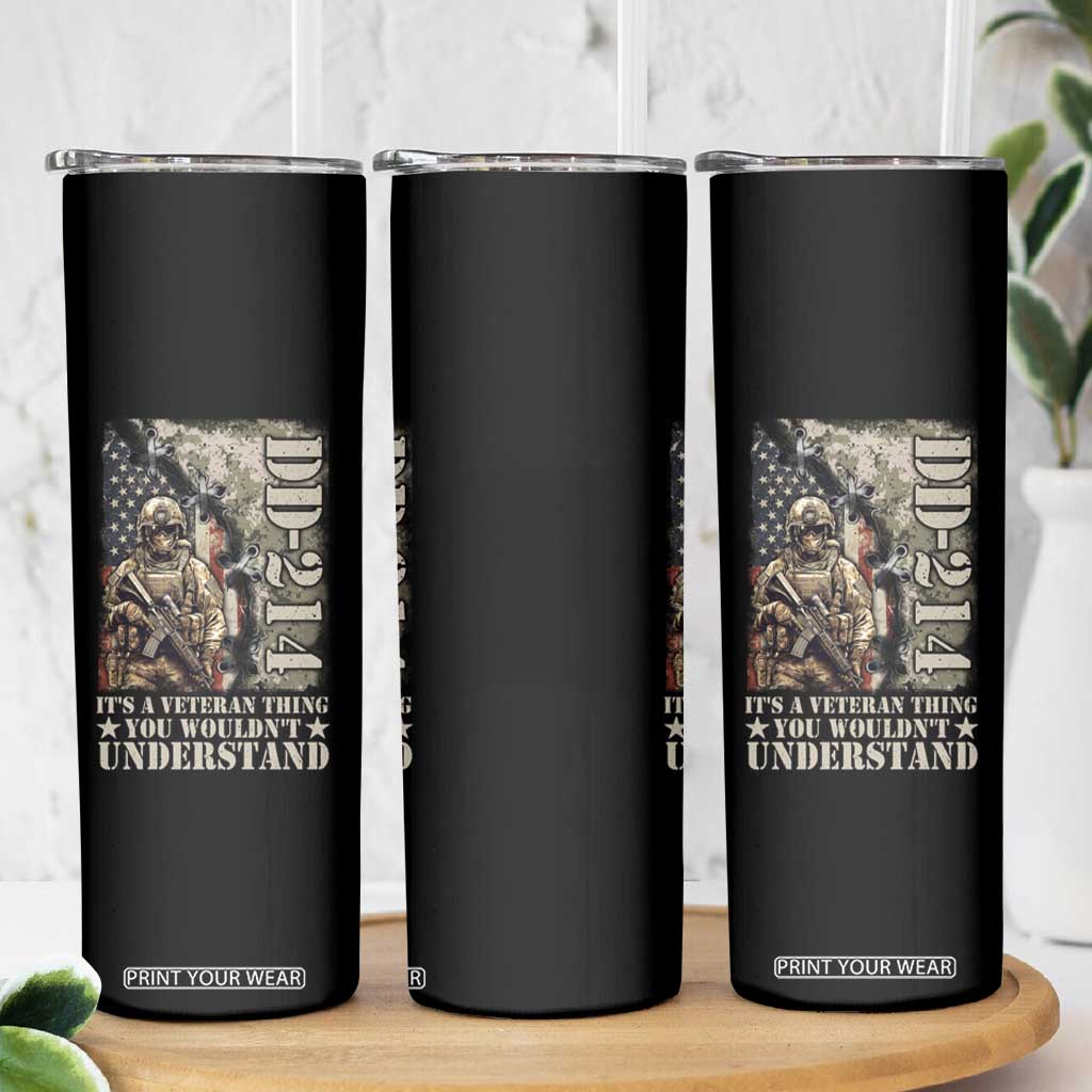 Army Forces Retirement DD-214 Skinny Tumbler It's A Veteran Thing You Wouldn't Understand TS09 Print Your Wear