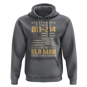 Veteran Hoodie I Ain't Perfect But I Do Have A DD-214 For An Old Man That's Close Enough Army Forces Retirement TS09 Charcoal Print Your Wear