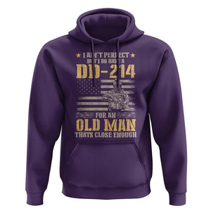 Veteran Hoodie I Ain't Perfect But I Do Have A DD-214 For An Old Man That's Close Enough Army Forces Retirement TS09 Purple Print Your Wear