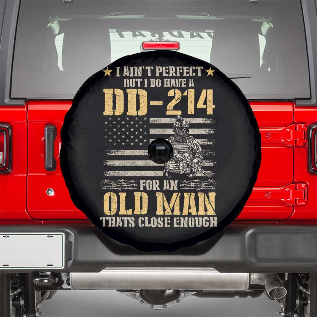 Veteran Spare Tire Cover I Ain't Perfect But I Do Have A DD-214 For An Old Man That's Close Enough Army Forces Retirement TS09 Black Print Your Wear