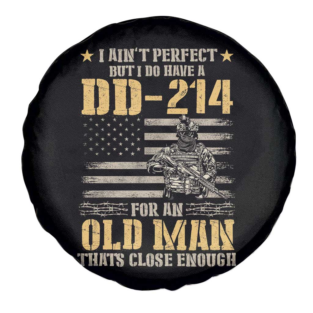 Veteran Spare Tire Cover I Ain't Perfect But I Do Have A DD-214 For An Old Man That's Close Enough Army Forces Retirement TS09 Print Your Wear