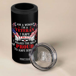 Female Veteran 4 in 1 Can Cooler Tumbler I Am A Woman I'm A Veteran I Have A DD-214 I Walked The Walk Proud To Have Served TS09 Print Your Wear