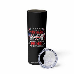 Female Veteran Skinny Tumbler I Am A Woman I'm A Veteran I Have A DD-214 I Walked The Walk Proud To Have Served TS09 Print Your Wear