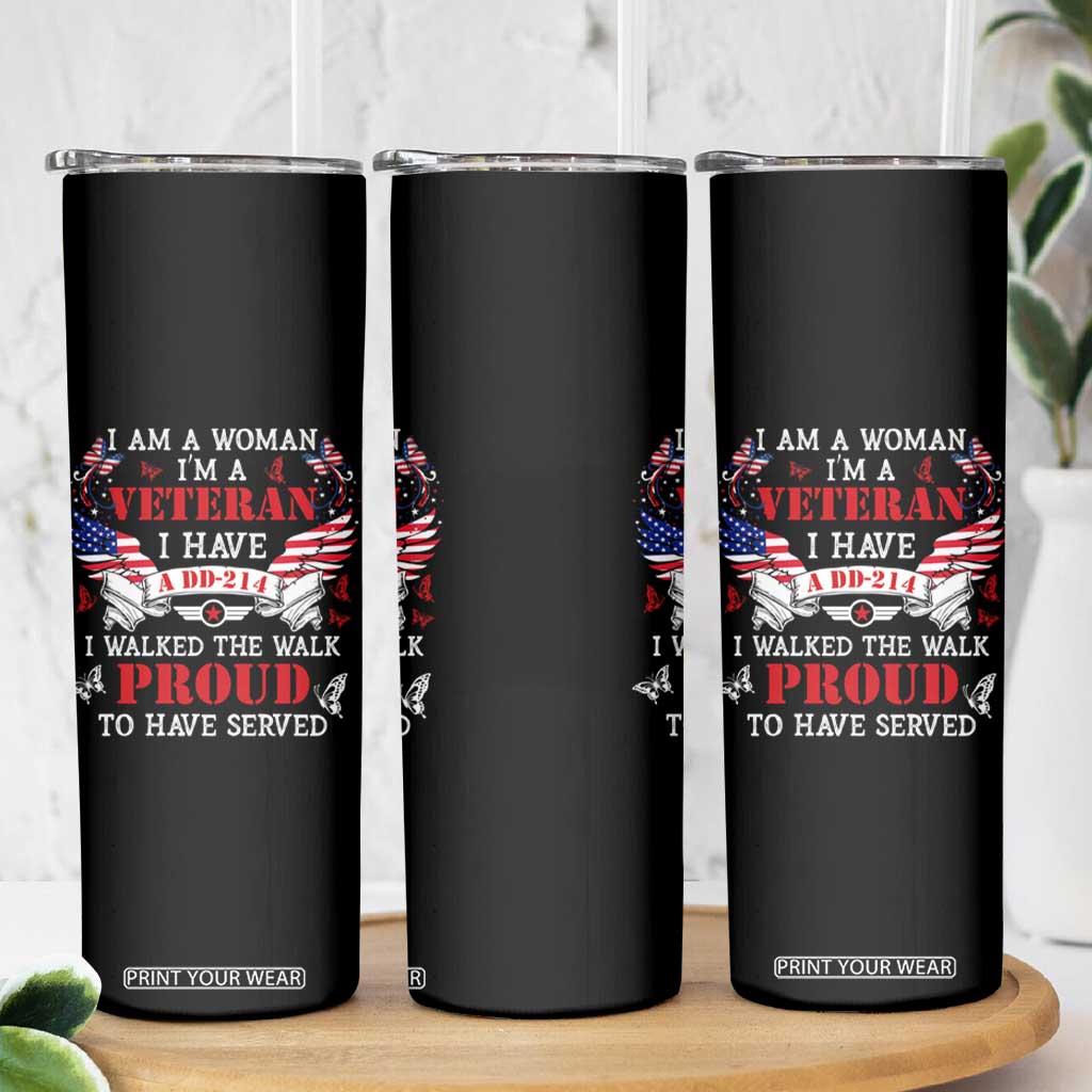 Female Veteran Skinny Tumbler I Am A Woman I'm A Veteran I Have A DD-214 I Walked The Walk Proud To Have Served TS09 Print Your Wear