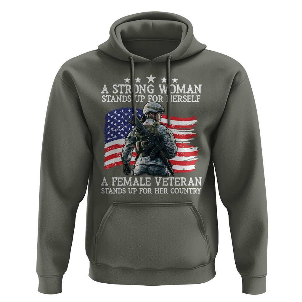 Female Veteran Hoodie Stands Up For Her Country A Strong Woman TS09 Military Green Print Your Wear