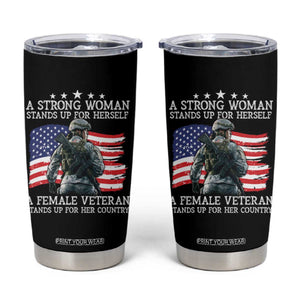 Female Veteran Tumbler Cup Stands Up For Her Country A Strong Woman TS09 Black Print Your Wear