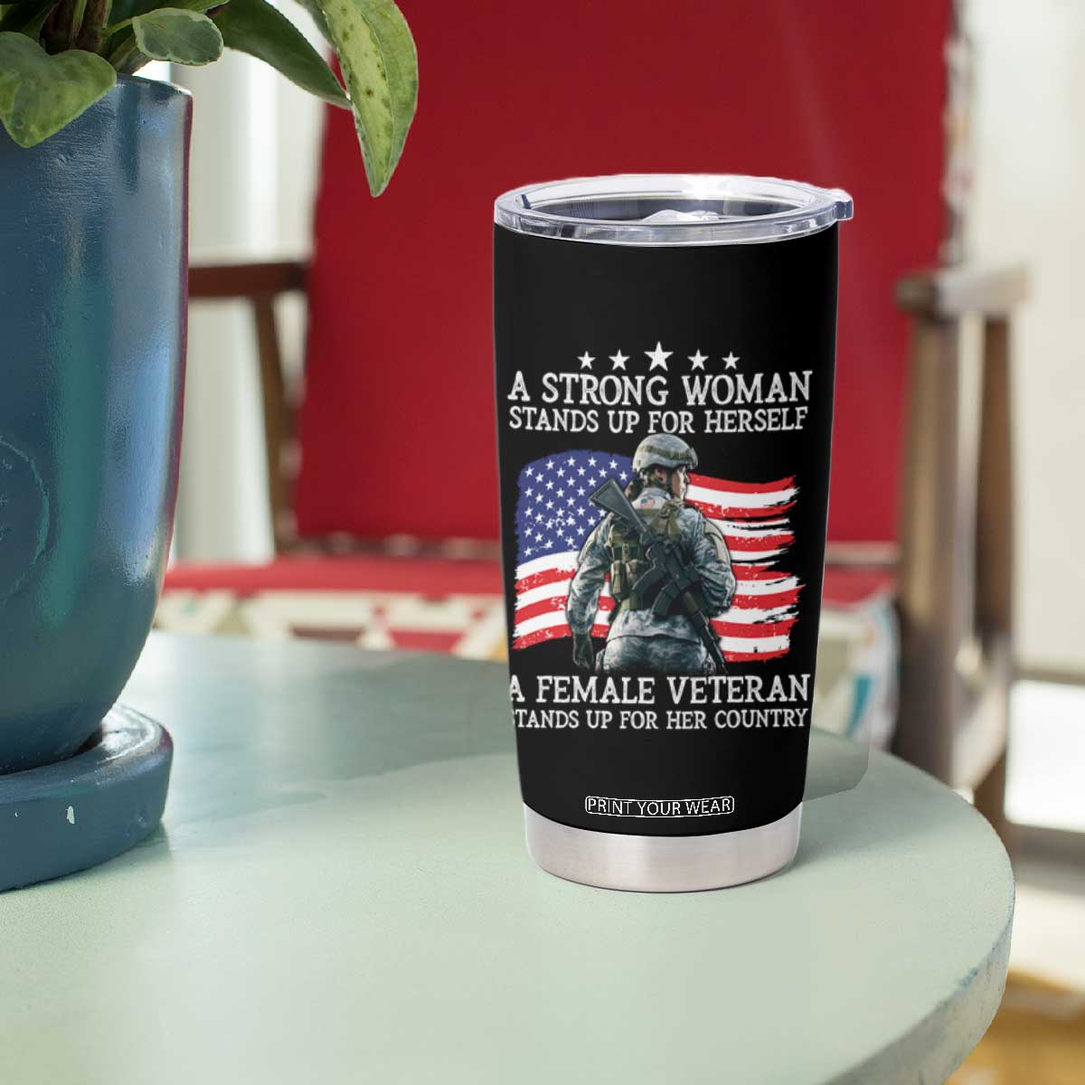 Female Veteran Tumbler Cup Stands Up For Her Country A Strong Woman TS09 Print Your Wear