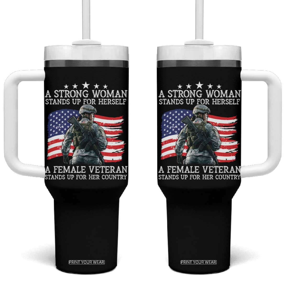 Female Veteran Tumbler With Handle Stands Up For Her Country A Strong Woman TS09 One Size: 40 oz Black Print Your Wear