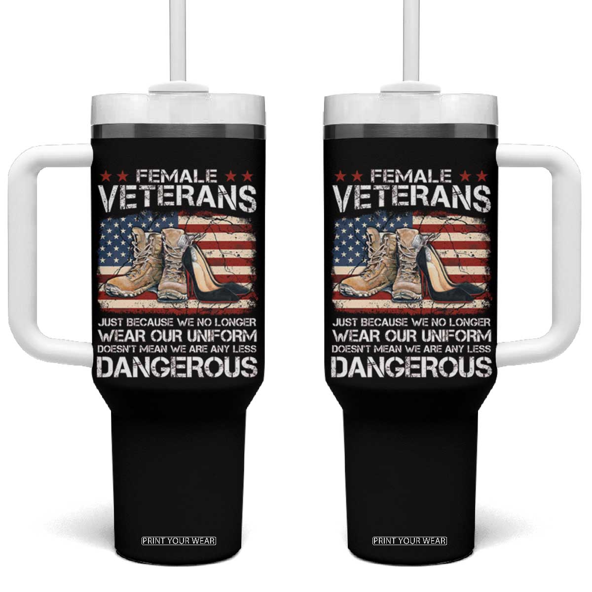 Female Veteran Tumbler With Handle Not Any Less Dangerous Just Beacause No Longer Wear Our Uniform TS09 One Size: 40 oz Black Print Your Wear