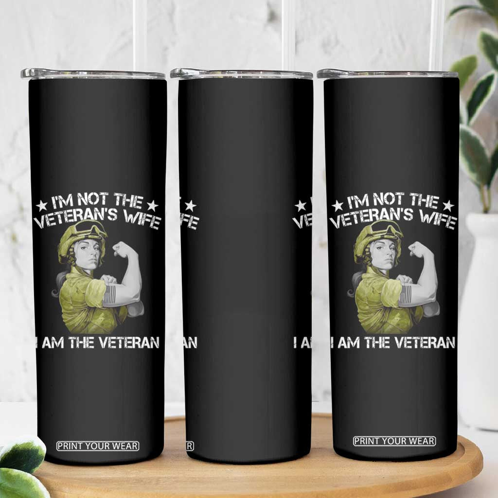 Female Veteran Skinny Tumbler I'm Not The Veteran's Wife I'm The Veteran TS09 Print Your Wear
