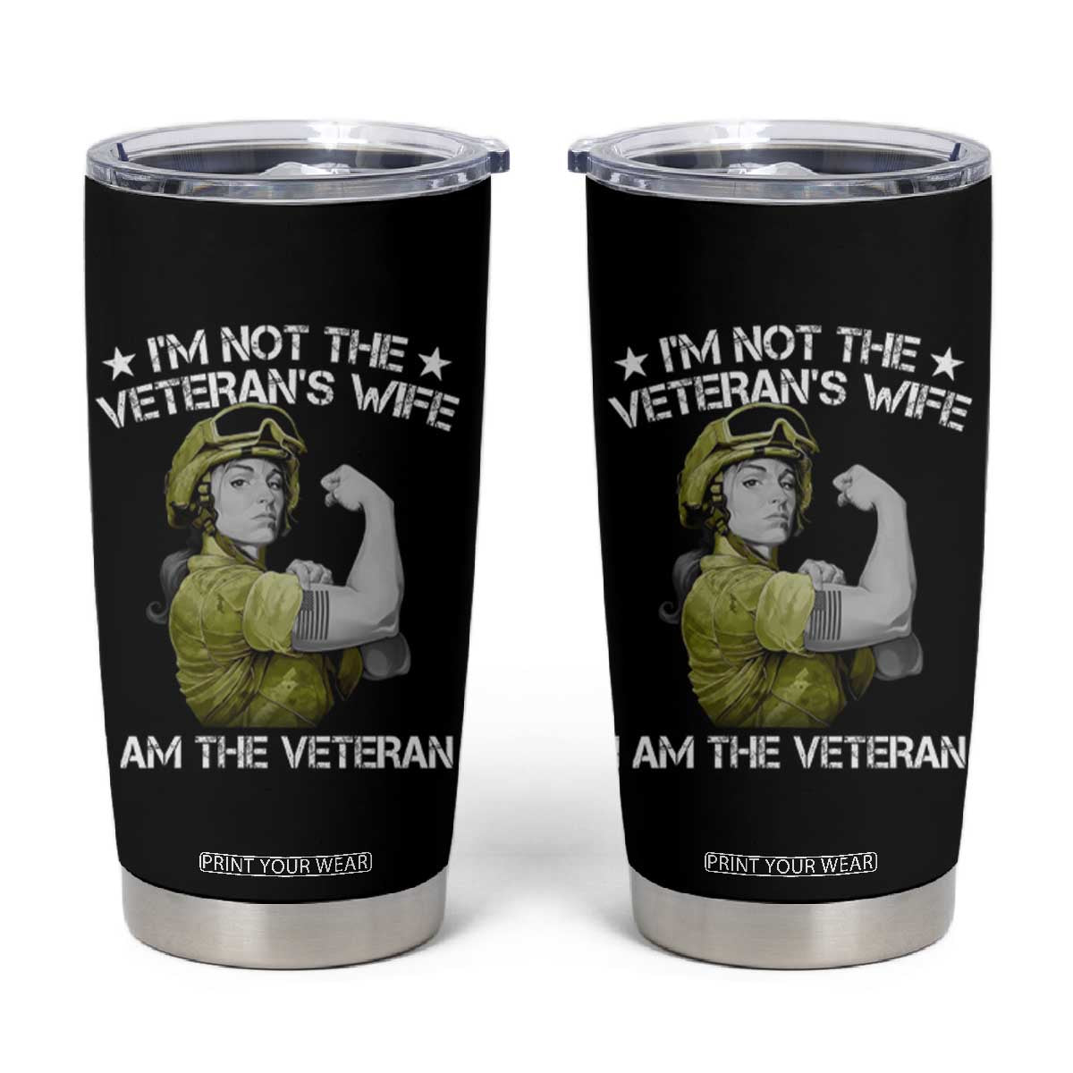 Female Veteran Tumbler Cup I'm Not The Veteran's Wife I'm The Veteran TS09 Black Print Your Wear