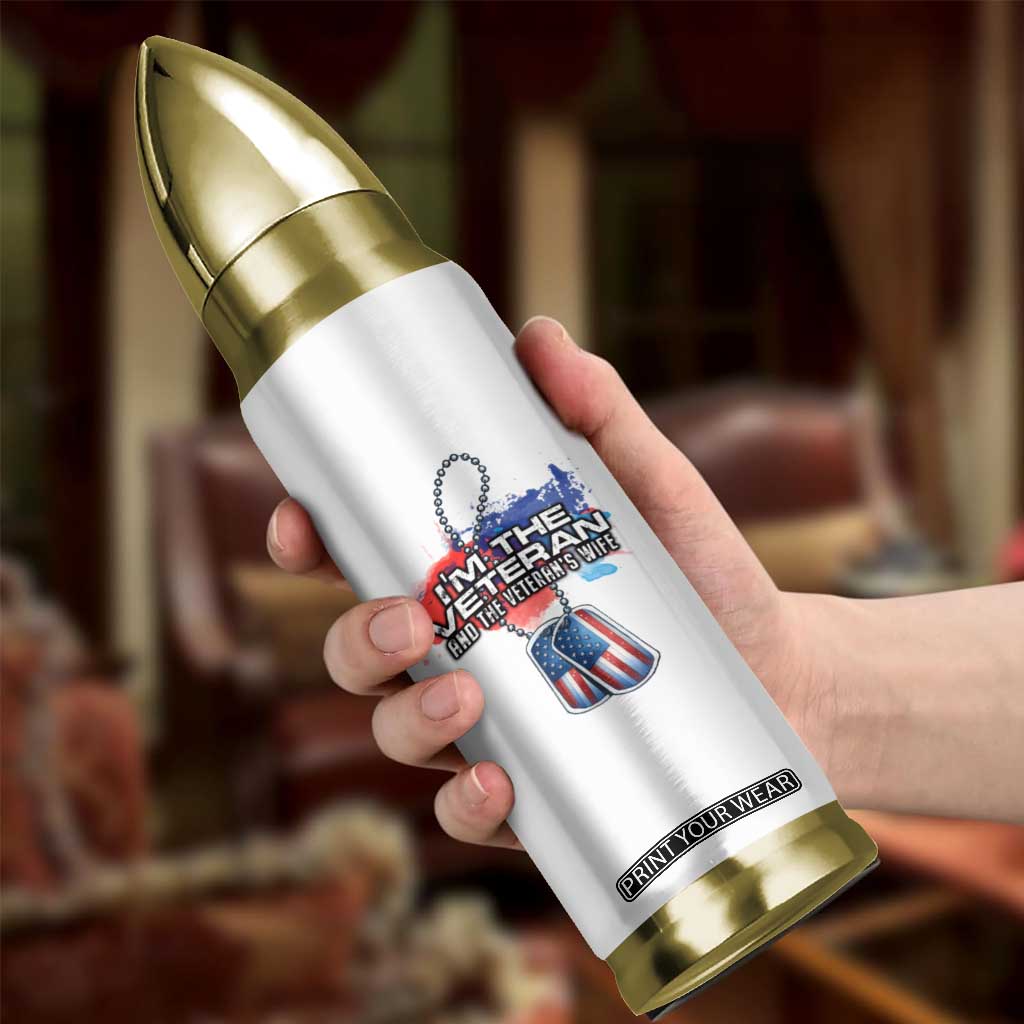 Female Veteran Bullet Tumbler I'm The Veteran and The Veteran's Wife TS09 Print Your Wear