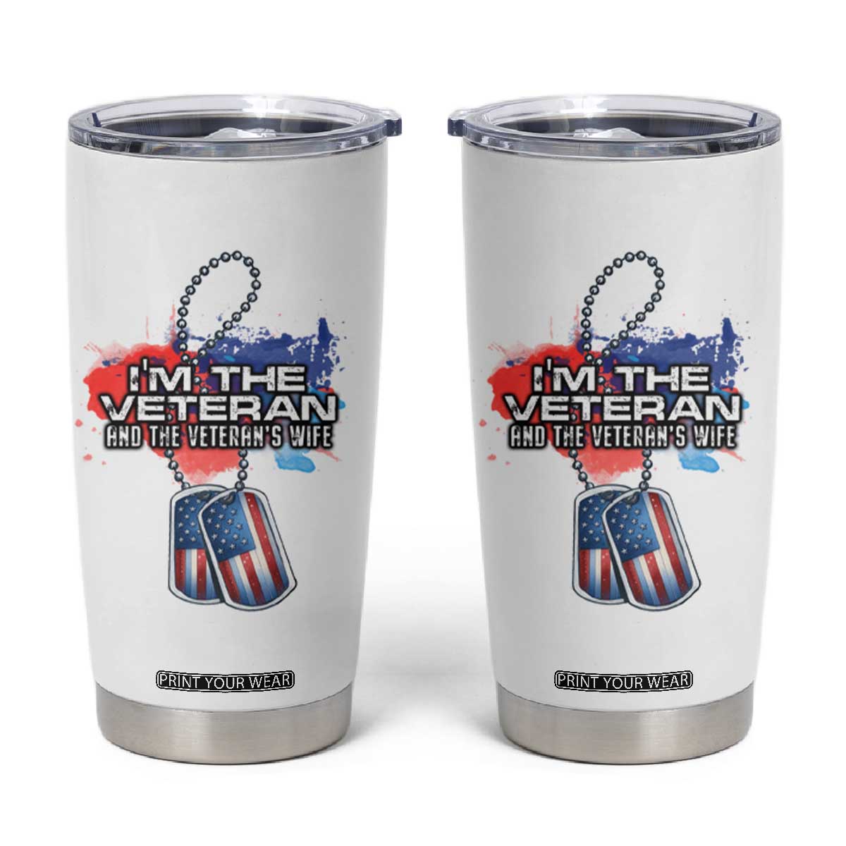 Female Veteran Tumbler Cup I'm The Veteran and The Veteran's Wife TS09 White Print Your Wear